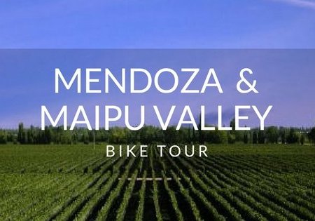 Mendoza and Maipu Valley Bike Tour